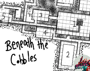 Beneath The Cobbles   - A small dungeon 