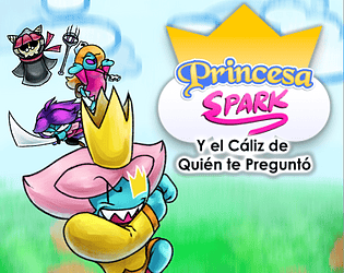 Princess Spark & The Chalice of Who Asked