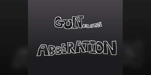 Cover image for Gunmatic Aberration