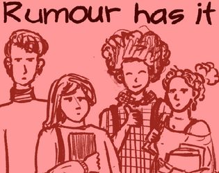Rumour has it   - Highschool drama viewed through rumours and parties 