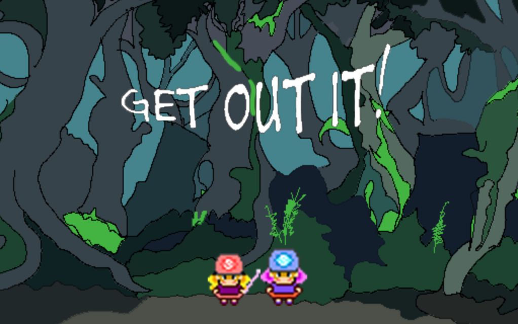 Get out it!