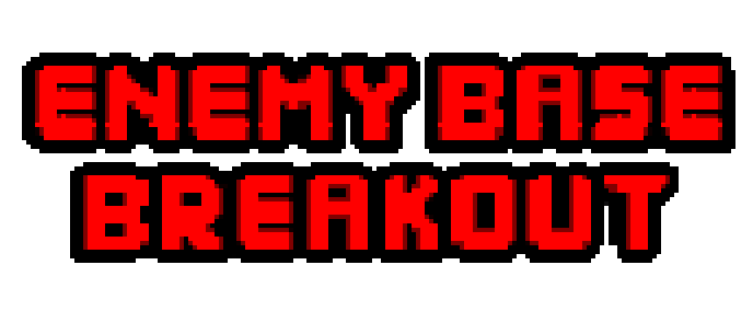Enemy Base Breakout