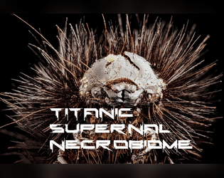 Titanic Supernal Necrobiome   - Three New Factions for Celestial Bodies 