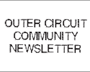 Outer Circuit Community Newsletter  