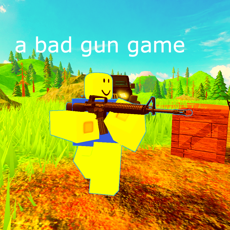 a bad gun game by moo 37