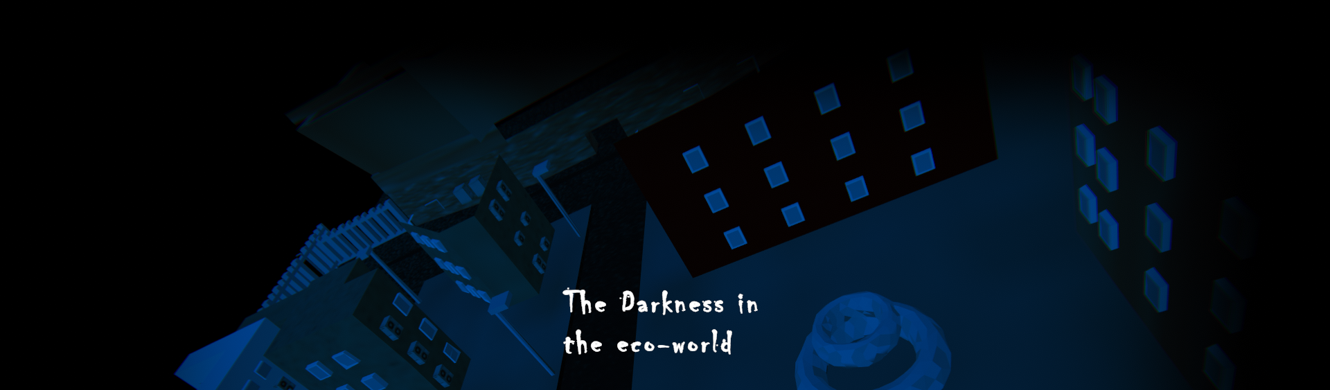 The Darkness of the eco world