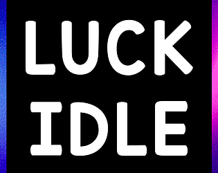 LUCK IDLE