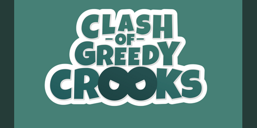 Cover image for Clash of Greedy Crooks