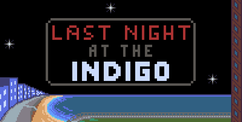 Last Night at the Indigo