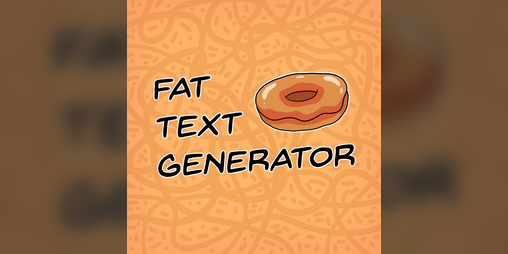Cover image for Fat Text Generator
