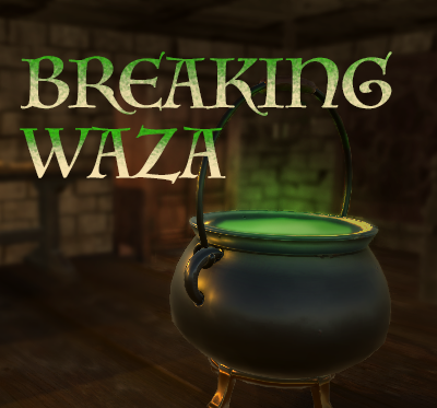 Breaking Waza