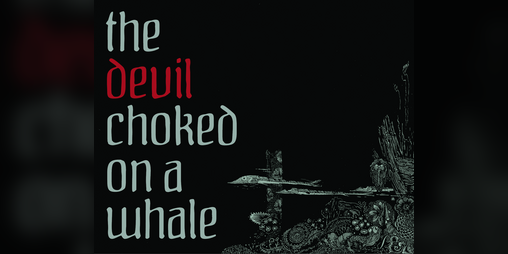 Cover image for The Devil Choked On A Whale