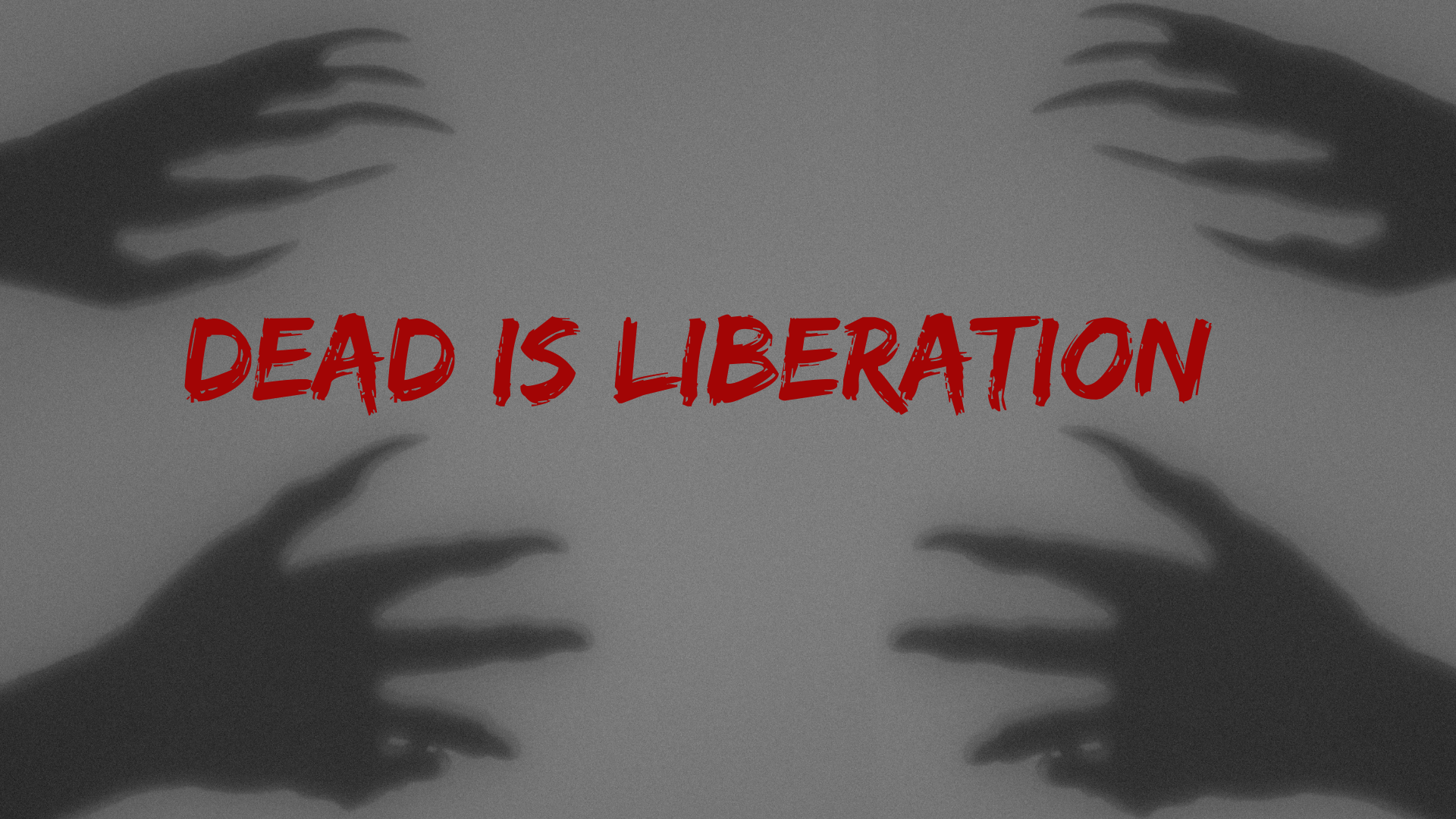 Dead is liberation