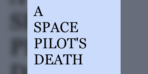 Cover image for A Space Pilot's Death