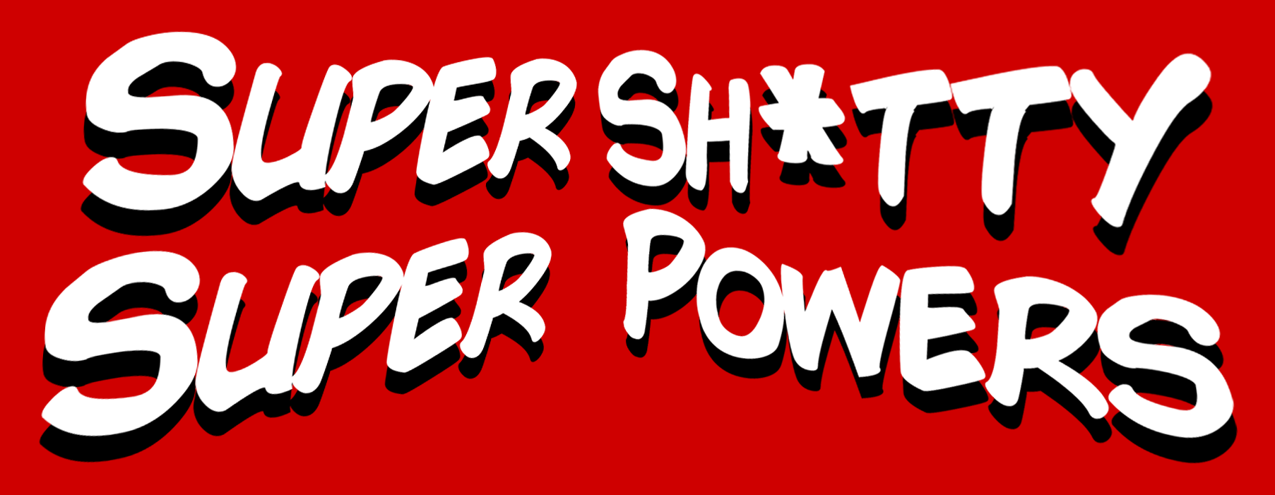Cover image for Super Sh*tty Super Powers