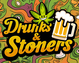 Drunks & Stoners  