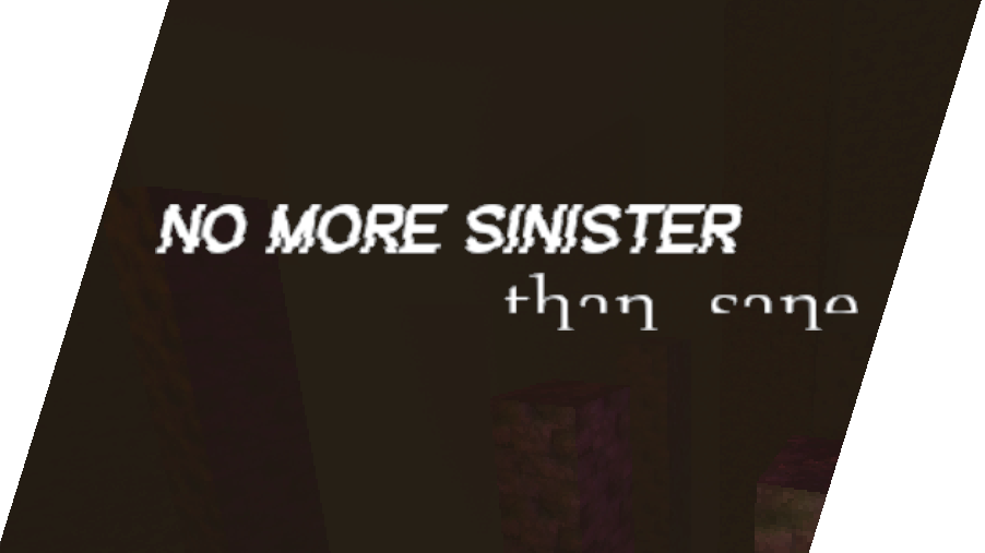 NO MORE SINISTER than sane