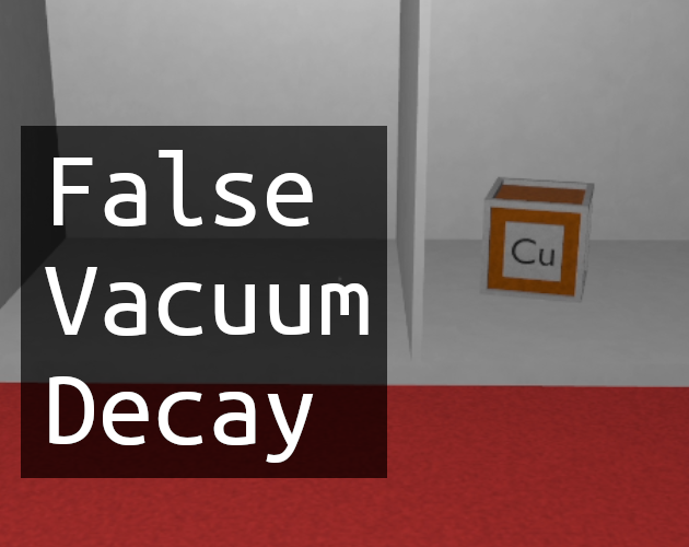 False Vacuum Decay by CinTheDev