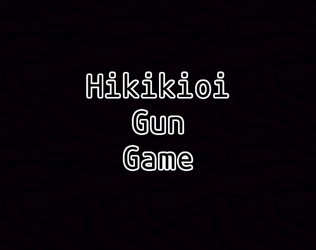 Hikikioi Gun Game