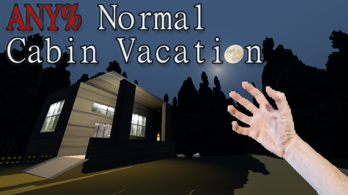 ANY% NORMAL CABIN VACATION