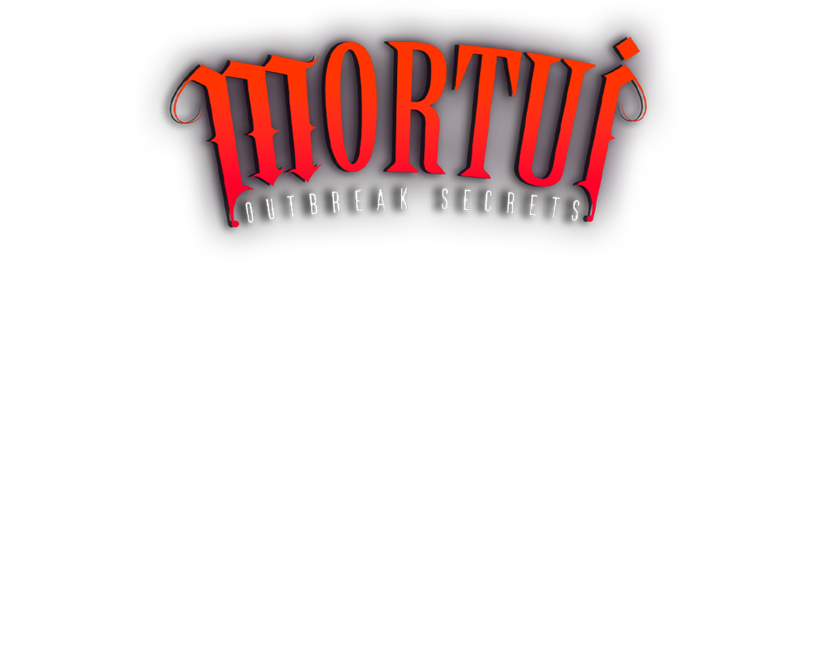 Mortui: Outbreak Secrets