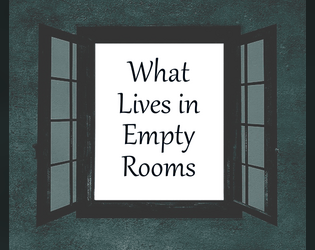 What Lives in Empty Rooms  