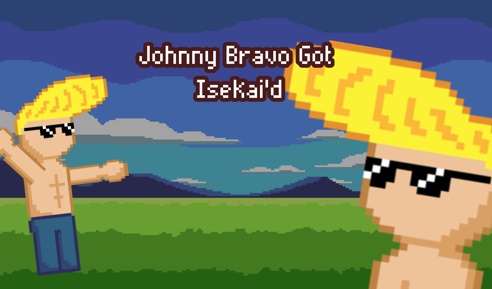Johnny Bravo Got Isekai'd