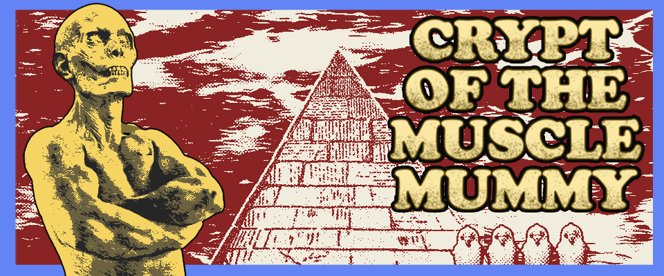 Crypt of the Muscle Mummy
