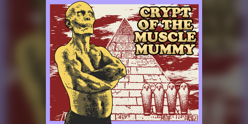 Cover image for Crypt of the Muscle Mummy