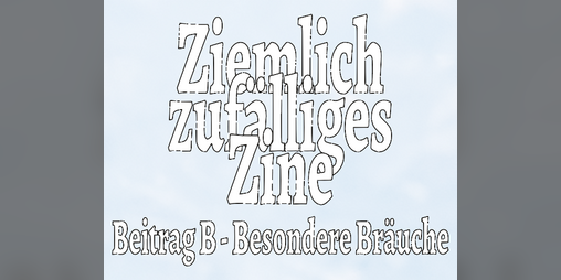 Cover image for Ziemlich zufälliges Zine - Beitrag B - GRT2024