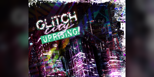 Cover image for Glitch City Uprising! Complete Omnibus (includes both expansions)