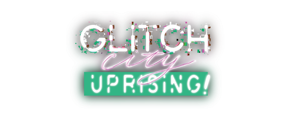Glitch City Uprising!