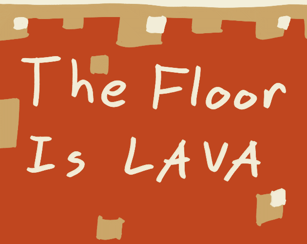 The floor is lava by jocwae