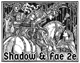 Shadow and Fae 2e   - Oldschool Dark-Fairytale Roleplaying for Everyone 