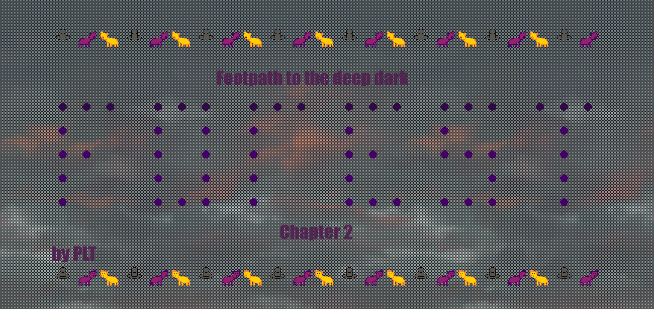 Footpath to the deep dark forest Chapter 2