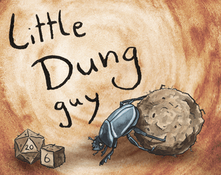 Little Dung Guy   - You're a little dung beetle with a crappy job. A solo journaling game / beetle job sim. 