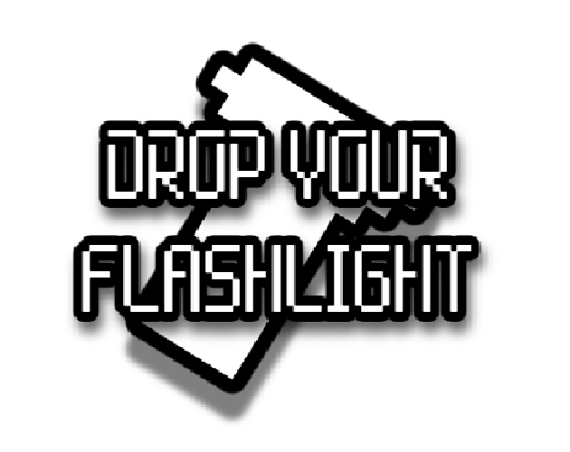 Drop Your Flashlight!