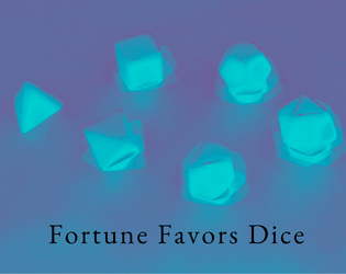 Fortune Favors Dice  