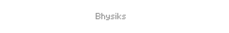 Bhysiks: a game with physics