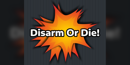 Cover image for Disarm Or Die!