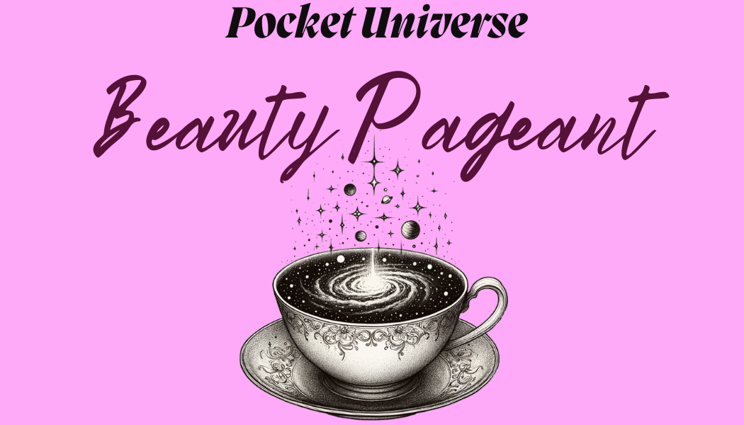 Pocket Universe Beauty Pageant