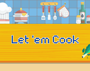 Let 'em cook