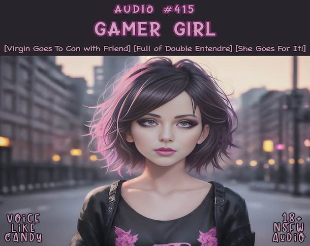 Audio #415 - Gamer Girl