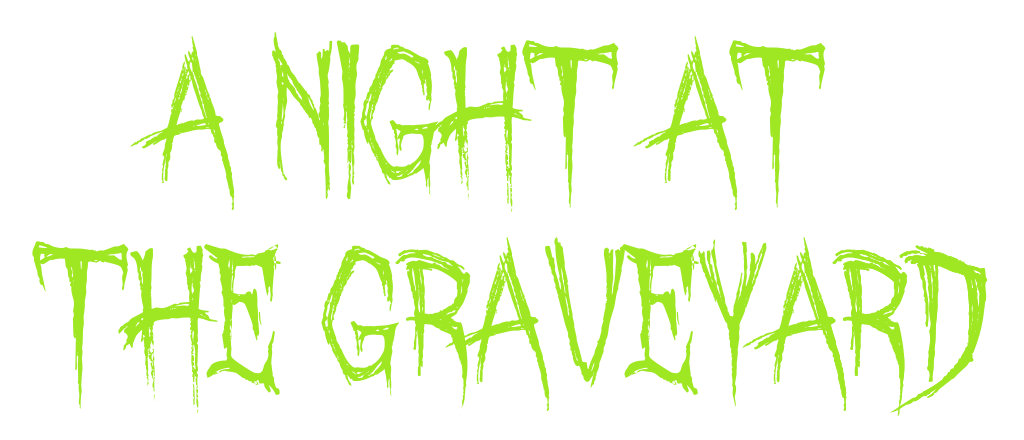 A Night At The Graveyard