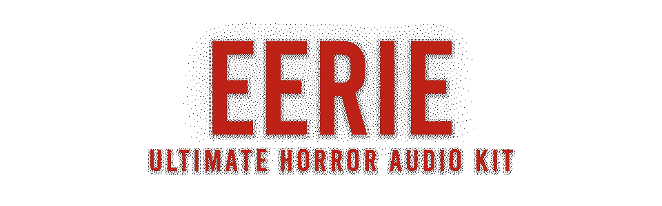 Eerie: Ultimate Horror Audio Kit