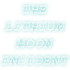 The Lithium Moon Incident (demo)