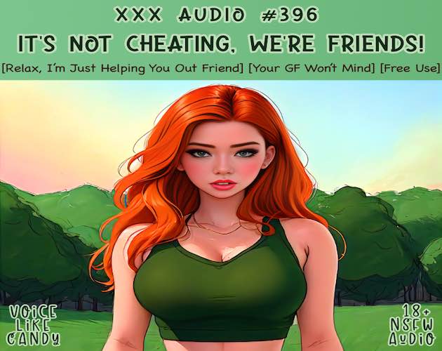Audio #396 - It's Not Cheating, We're Friends