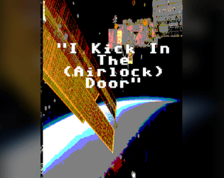 I Kick In The (Airlock) Door  