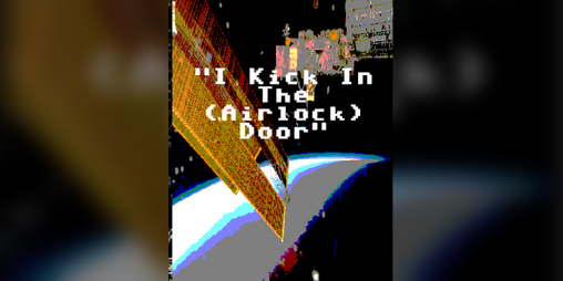 Cover image for I Kick In The (Airlock) Door