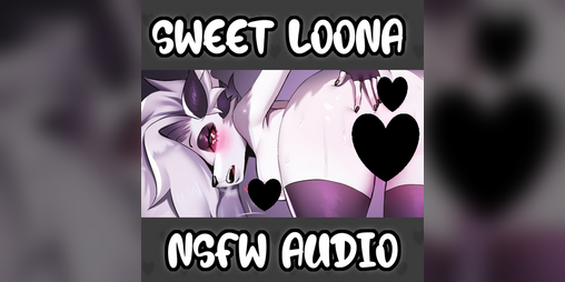 Cover image for [18+] Sweet Loona (EroAudio) [Helluva Boss]
